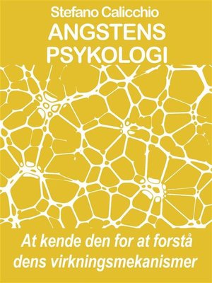 cover image of ANGSTENS PSYKOLOGI At kende den for at forstå dens virkningsmekanismer